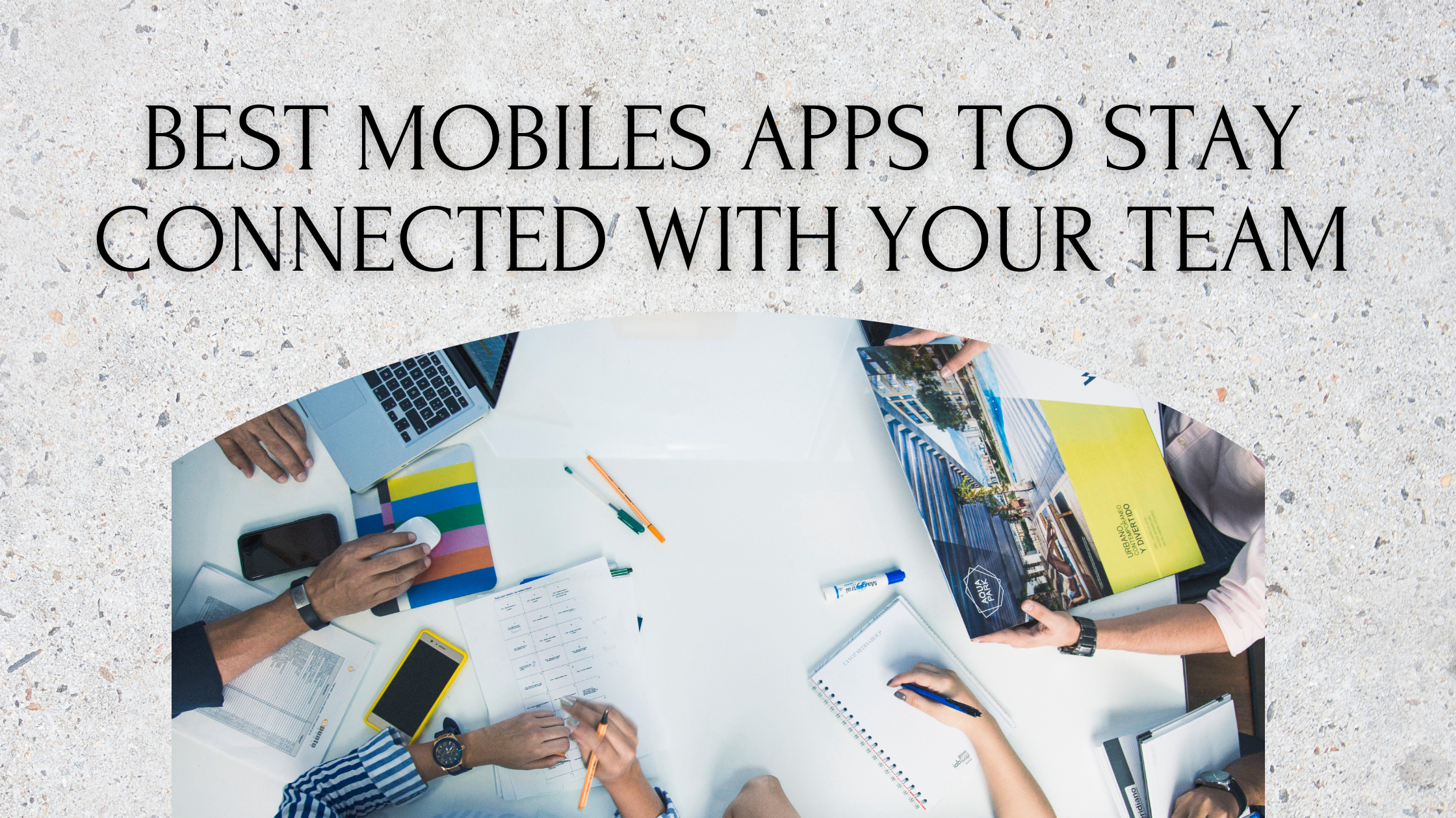 Best Mobiles Apps to Stay Connected With your Team