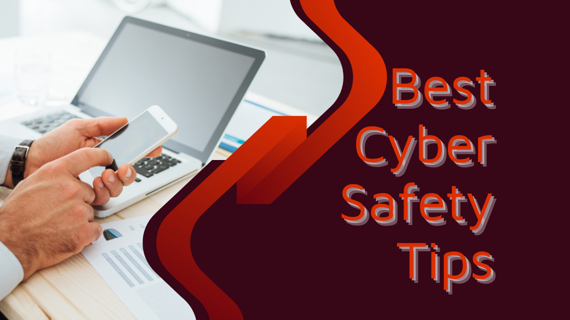 Best Cyber Safety Tips