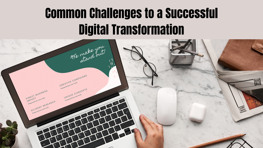 General Challenges to a Successful Digital Transformation