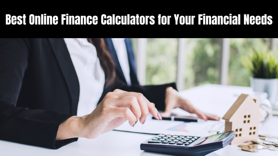 Best Online Finance Calculators for Your Financial Needs