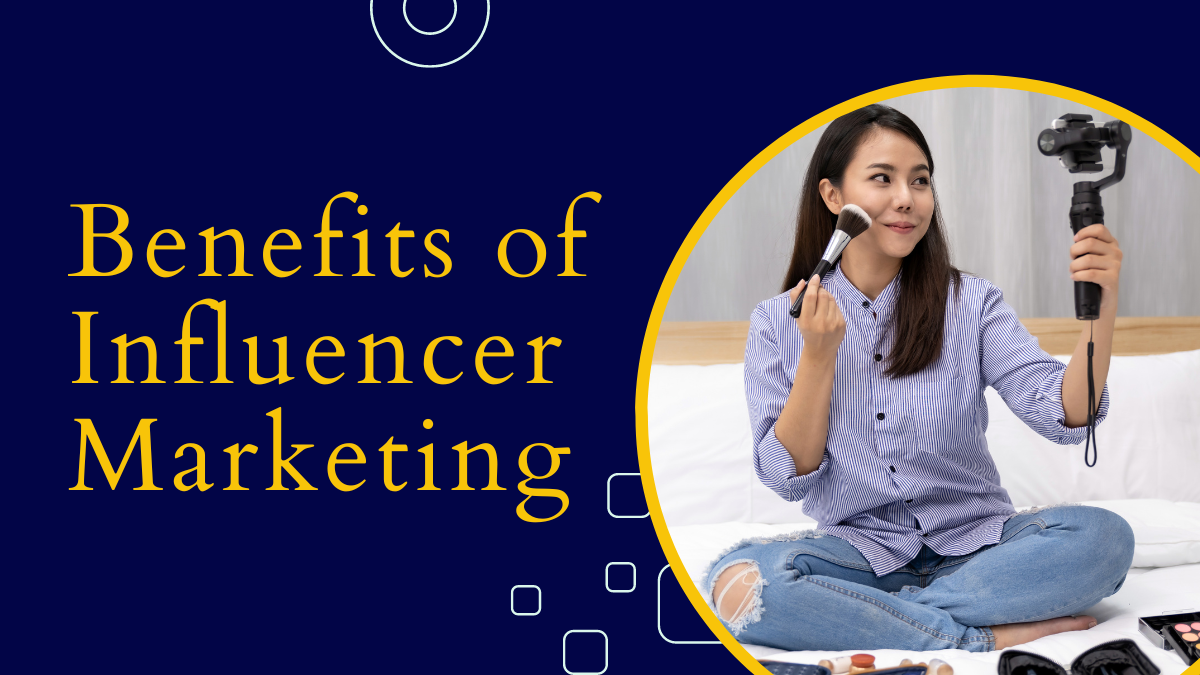 Benefits of Influencer Marketing (2)
