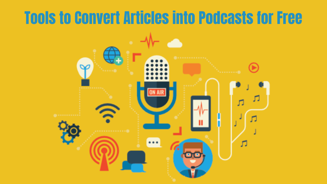 Tools to Convert Articles into Podcasts for Free