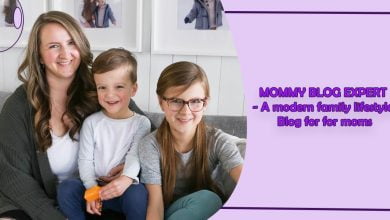 MOMMY BLOG EXPERT- A modern family lifestyle Blog for for moms