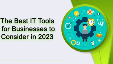 The Best IT Tools for Businesses to Consider in 2023