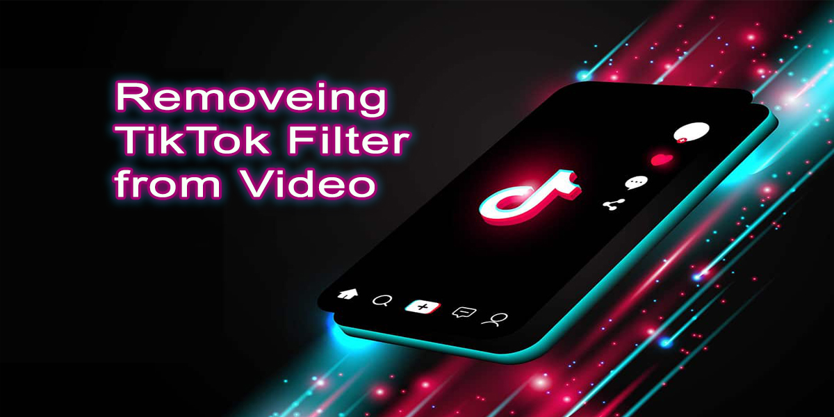 how to remove Tiktok filter