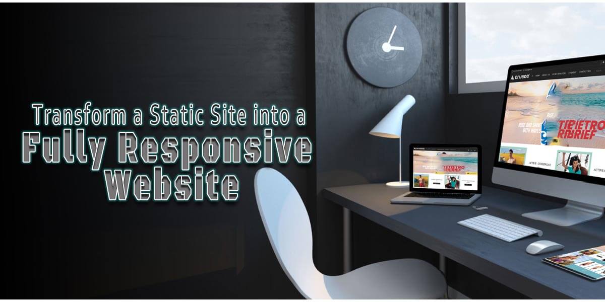 How to Transform a Static Site into a Fully Responsive Website