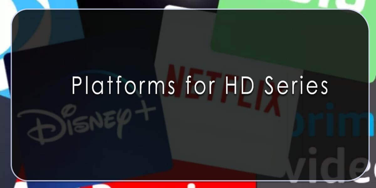 Best Platforms for HD Series