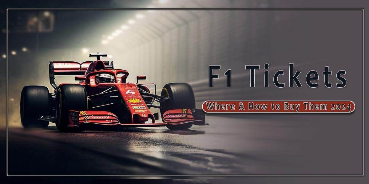 F1 Tickets Where & How to Buy in 2024