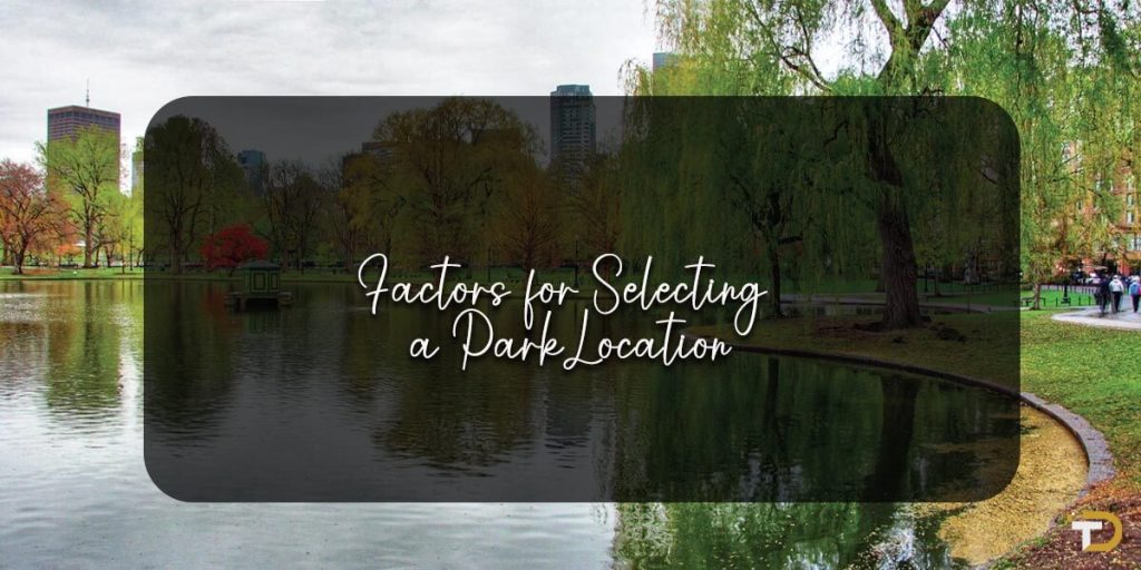 Factors for Selecting a Park Location